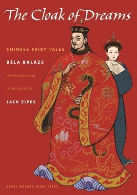 Béla Balázs, Jack Zipes - Cloak of Dreams, Häftad