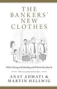 bokomslag Bankers new clothes - whats wrong with banking and what to do about it