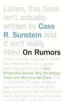 On Rumors: How Falsehoods Spread, Why We Believe Them, and What Can Be Done 1