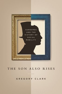 Gregory Clark - Son Also Rises, Inbunden