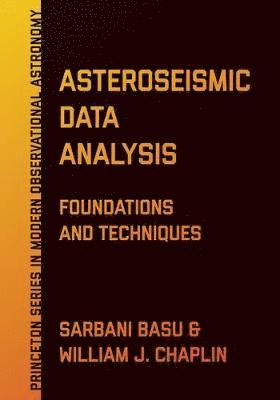 Sarbani Basu, William J. Chaplin, William J Chaplin - Asteroseismic Data Analysis, Inbunden