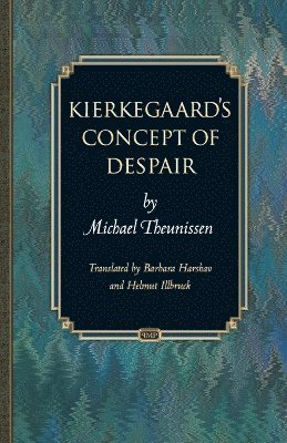 Michael Theunissen - Kierkegaard's Concept of Despair, Häftad