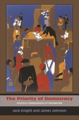 Jack Knight, James Johnson - Priority of Democracy, Häftad