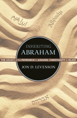 Jon D. Levenson - Inheriting Abraham, Häftad