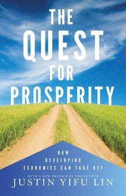 Justin Yifu Lin - Quest for Prosperity, Häftad