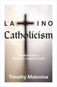 bokomslag Latino Catholicism