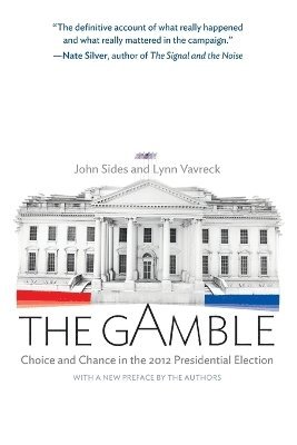 John Sides, Lynn Vavreck - Gamble, Häftad