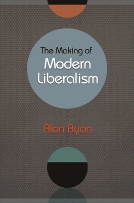 bokomslag The Making of Modern Liberalism