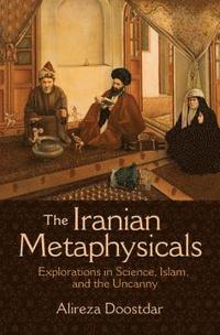 bokomslag The Iranian Metaphysicals