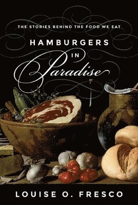 Louise O. Fresco - Hamburgers in Paradise, Inbunden