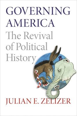 Julian E. Zelizer, Julian E Zelizer - Governing America, Häftad
