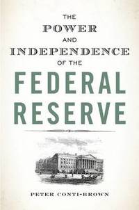 bokomslag The Power and Independence of the Federal Reserve