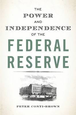 bokomslag The Power and Independence of the Federal Reserve