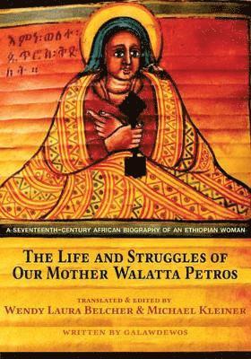 bokomslag The Life and Struggles of Our Mother Walatta Petros