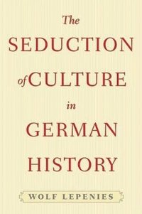 bokomslag The Seduction of Culture in German History