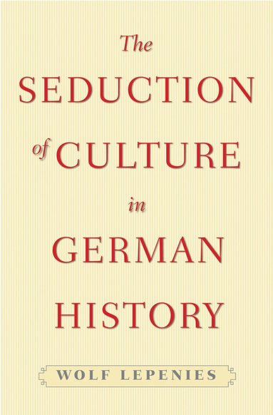 bokomslag Seduction of Culture in German History