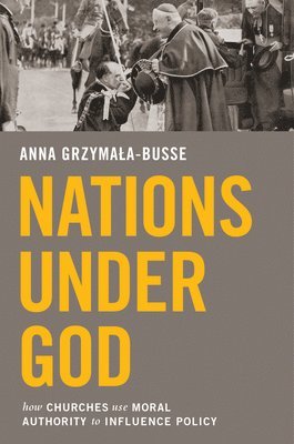 Anna M. Grzymała-Busse - Nations under God, Häftad