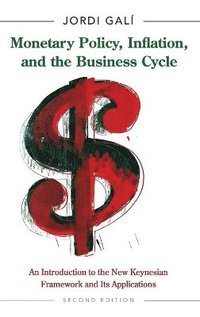 bokomslag Monetary Policy, Inflation, and the Business Cycle: An Introduction to the New Keynesian Framework and Its Applications - Second Edition