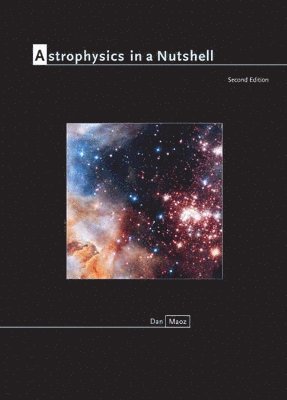 Dan Maoz - Astrophysics in a Nutshell, Inbunden