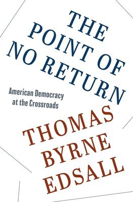 Thomas Byrne Edsall - Point of No Return, Inbunden