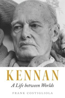 Frank Costigliola - Kennan, Inbunden