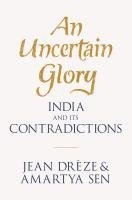 bokomslag An Uncertain Glory: India and Its Contradictions