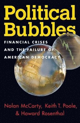 Nolan McCarty, Keith T. Poole, Howard Rosenthal - Political Bubbles, Häftad