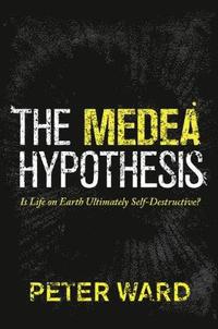 bokomslag The Medea Hypothesis