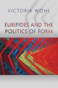 bokomslag Euripides and the Politics of Form