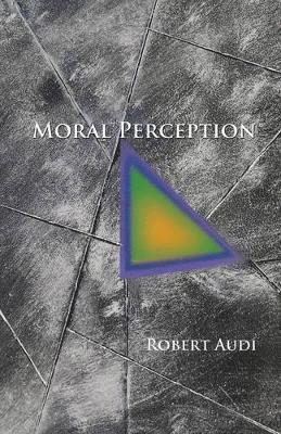 Robert Audi - Moral Perception, Häftad