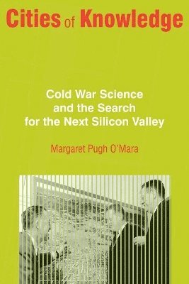 Margaret O'Mara - Cities of Knowledge, Häftad