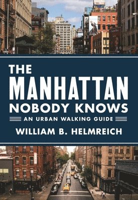 William B. Helmreich - Manhattan Nobody Knows, Häftad