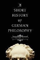 bokomslag A Short History of German Philosophy