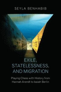 bokomslag Exile, Statelessness, and Migration