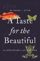 bokomslag A Taste for the Beautiful: The Evolution of Attraction