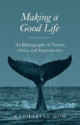 Katharine Dow - Making a Good Life, Inbunden