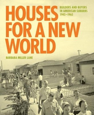 Barbara Miller Lane - Houses for a New World, Inbunden