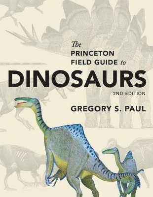 The Princeton Field Guide to Dinosaurs 1