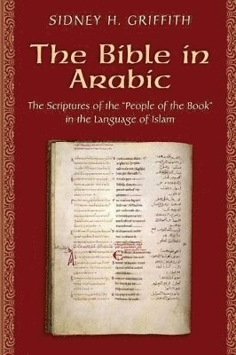 Sidney H. Griffith - Bible in Arabic, Häftad