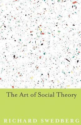 Richard Swedberg - Art of Social Theory, Häftad
