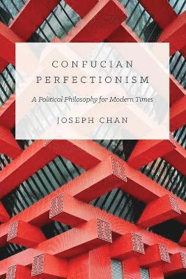 Joseph Cho-wai Chan - Confucian Perfectionism, Häftad