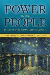 bokomslag Power to the People: Energy in Europe over the Last Five Centuries