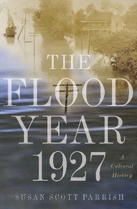 bokomslag The Flood Year 1927