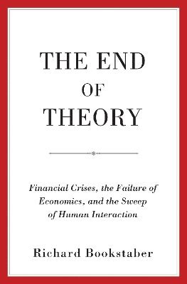 Richard Bookstaber - End of Theory, Inbunden