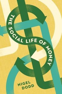 bokomslag The Social Life of Money