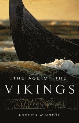 Anders Winroth - Age of the Vikings, Häftad