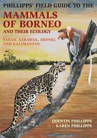 bokomslag Phillipps' Field Guide to the Mammals of Borneo and Their Ecology