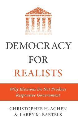 Christopher H. Achen, Larry M. Bartels - Democracy for Realists, Inbunden
