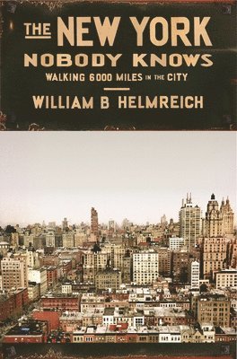 William B. Helmreich - New York Nobody Knows, Häftad