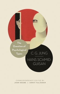 C. G. Jung, Hans Schmid-Guisan, C G Jung, John Beebe, Ernst Falzeder - Question of Psychological Types, Häftad